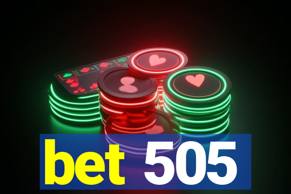 bet 505